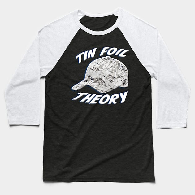 Tin Foil Hat Theory Baseball T-Shirt by Uncharted Media